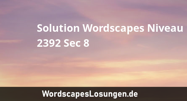 https://solutionwordscapes.fr/game-image/level/2392/solution-wordscapes-niveau-2392-sec-8.png